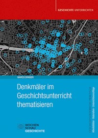 Denkmäler im Geschichtsunterricht thematisieren - Marco Dräger - E-Book