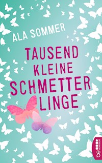 Tausend kleine Schmetterlinge - Ala Sommer - E-Book