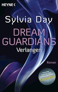 Dream Guardians - Verlangen - Sylvia Day - E-Book