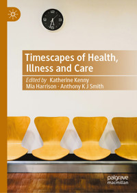 Timescapes of Health, Illness and Care -  - E-Book