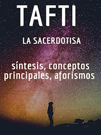 Tafti la sacerdotisa: síntesis, conceptos principales, aforismos - Fer Rov - E-Book