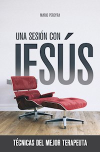 Una sesión con Jesús - Mario Pereyra - E-Book