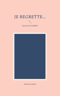 Je regrette... - Anthony Salaün - E-Book