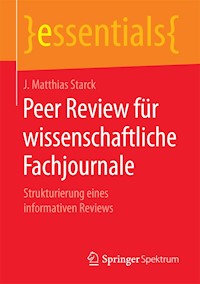 Peer Review für wissenschaftliche Fachjournale - J. Matthias Starck - E-Book