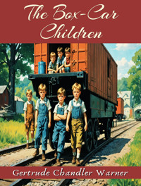 The Box-Car Children - Gertrude Chandler Warner - E-Book