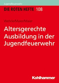 Altersgerechte Ausbildung in der Jugendfeuerwehr - Silke Wehrle - E-Book
