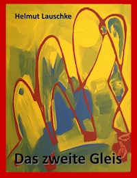 Das zweite Gleis - Helmut Lauschke - E-Book