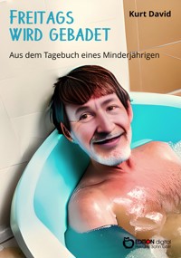 Freitags wird gebadet - Kurt David - E-Book