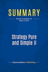 Summary: Strategy Pure and Simple II - BusinessNews Publishing - E-Book