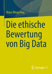 Die ethische Bewertung von Big Data - Klaus Wiegerling - E-Book