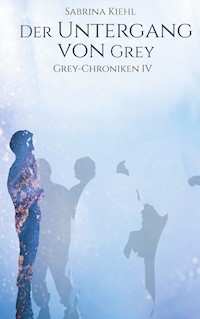 Der Untergang von Grey - Sabrina Kiehl - E-Book