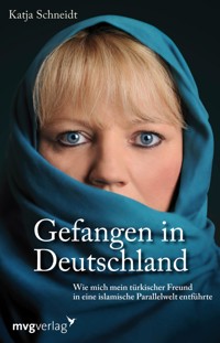 Gefangen in Deutschland - Katja Schneidt - E-Book