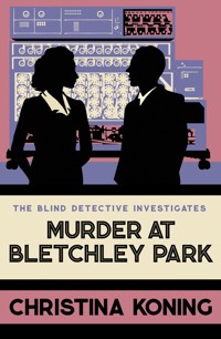 Murder at Bletchley Park - Christina Koning - E-Book