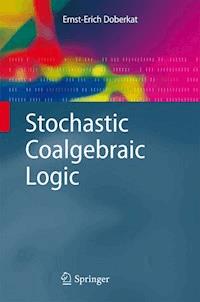 Stochastic Coalgebraic Logic - Ernst-Erich Doberkat - E-Book