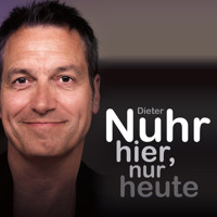 Nuhr hier, nur heute (ungekürzt) - Dieter Nuhr - Hörbuch