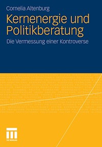 Kernenergie und Politikberatung - Cornelia Altenburg - E-Book