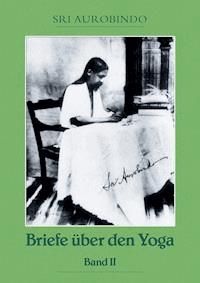 Briefe über den Yoga Bd. 2 - Sri Aurobindo - E-Book