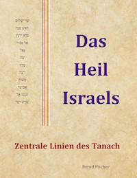 Das Heil Israels - Bernd Fischer - E-Book