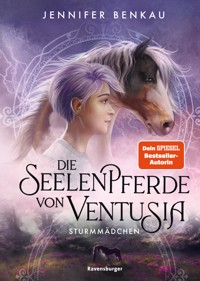 Die Seelenpferde von Ventusia, Band 3: Sturmmädchen (Abenteuerliche Pferdefantasy ab 10 Jahren von der Dein-SPIEGEL-Bestsellerautorin) - Jennifer Benkau - E-Book
