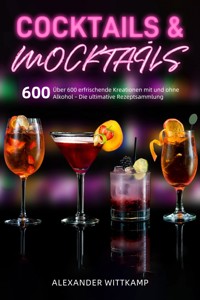 Cocktails & Mocktails - Alexander Wittkamp - E-Book