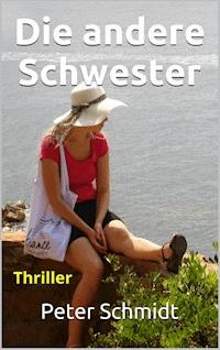 Die andere Schwester - Peter Schmidt - E-Book