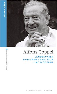 Alfons Goppel - Stefan März - E-Book