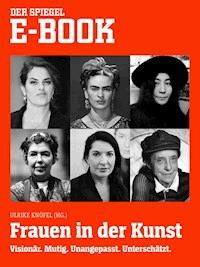 Frauen in der Kunst  - Visionär. Mutig. Unangepasst. Unterschätzt. -  - E-Book