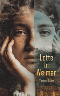 Lotte in Weimar - Thomas Mann - E-Book