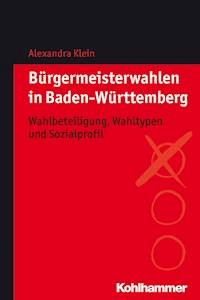 Bürgermeisterwahlen in Baden-Württemberg - Alexandra Klein - E-Book