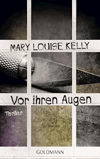 Vor ihren Augen - Mary Louise Kelly - E-Book