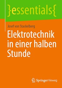 Elektrotechnik in einer halben Stunde - Josef von Stackelberg - E-Book