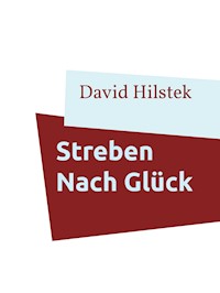 Streben Nach Glück - David Hilstek - E-Book