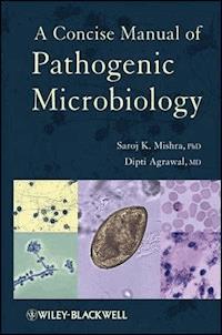 A Concise Manual of Pathogenic Microbiology - Saroj K. Mishra - E-Book