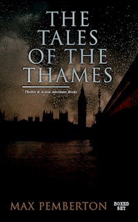 The Tales of the Thames (Thriller & Action Adventure Books - Boxed Set) - Max Pemberton - E-Book