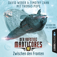 Zwischen den Fronten - Der Aufstieg Manticores - Manticore-Reihe 3 (Ungekürzt) - David Weber - Hörbuch