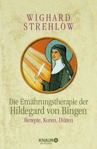 Die Ernährungstherapie der Hildegard von Bingen - Dr. Wighard Strehlow - E-Book