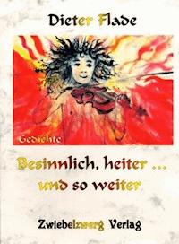 Besinnlich, heiter... und so weiter - Dieter Flade - E-Book