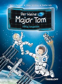 Der kleine Major Tom. Band 1. Völlig losgelöst - Bernd Flessner - E-Book