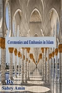 Ceremonies and Embassies in Islam - Sabry Amin - E-Book