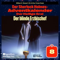 Der blinde Erzbischof (Der Sherlock Holmes-Adventkalender: Der Heilige Gral, Folge 8) - Sir Arthur Conan Doyle - Hörbuch