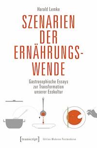 Szenarien der Ernährungswende - Harald Lemke - kostenlos E-Book