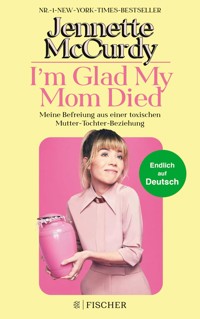 I'm Glad My Mom Died - Jennette McCurdy - E-Book