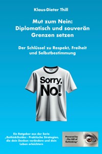 Mut zum Nein: Diplomatisch und souverän Grenzen setzen - Klaus-Dieter Thill - E-Book