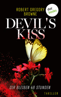 Devil's Kiss - Dir bleiben 48 Stunden - Robert Gregory Browne - E-Book