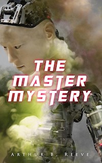 The Master Mystery - Arthur B. Reeve - E-Book