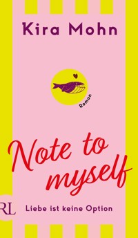 Note to myself: Liebe ist keine Option - Kira Mohn - E-Book