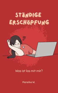 Ständige Erschöpfung - Mareike W. - E-Book