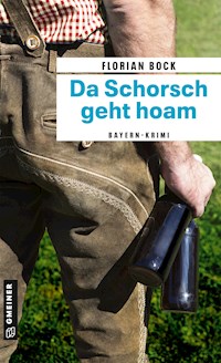 Da Schorsch geht hoam - Florian Bock - E-Book