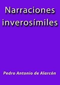 Narraciones inverosimiles - Pedro Antonio de Alarcón - E-Book