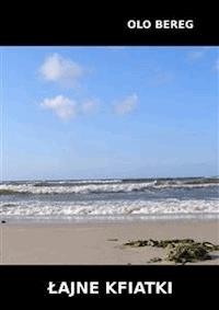 Łajne kfiatki - Olo Bereg - E-Book